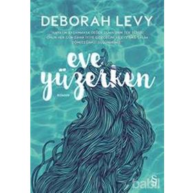 Eve Yüzerken - Deborah Levy