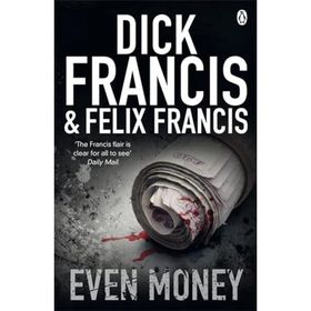 Even Money - Dick Francis - Felix Francis