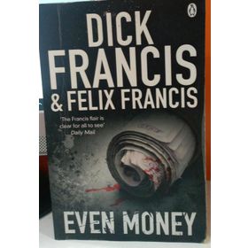 Even Money - Dick Francis - Felix Francis