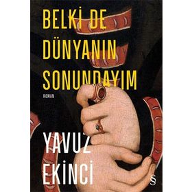 Everest Yayınları - Belki De Dünyanın Sonundayım (Ciltli)