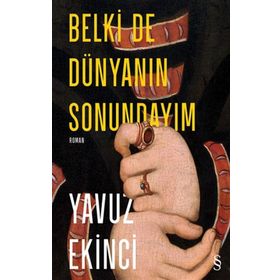 Everest Yayınları - Belki De Dünyanın Sonundayım (Ciltli)