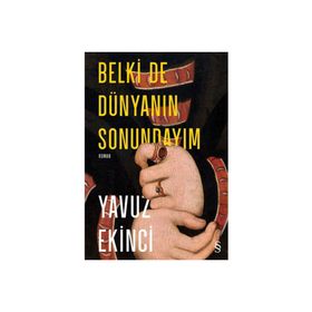 Everest Yayınları - Belki De Dünyanın Sonundayım (Ciltli)