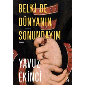 Everest Yayınları - Belki de Dünyanın Sonundayım