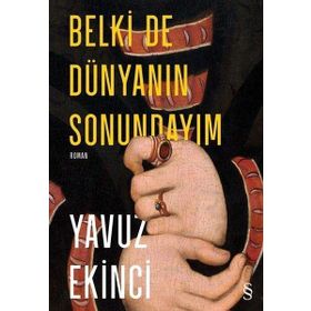 Everest Yayınları - Belki de Dünyanın Sonundayım