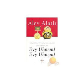 Everest Yayınları - Eyy Uhnem! Eyy Uhnem! - Alev Alatlı