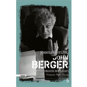 Everest Yayınları - John Berger Zamanımızın Bir Yazarı (Ciltli)
