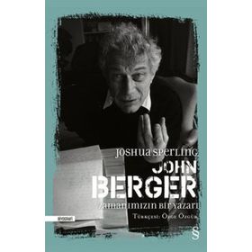 Everest Yayınları - John Berger Zamanımızın Bir Yazarı (Ciltli)