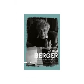 Everest Yayınları - John Berger Zamanımızın Bir Yazarı (Ciltli)