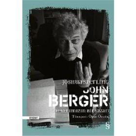 Everest Yayınları - John Berger Zamanımızın Bir Yazarı (Ciltli)