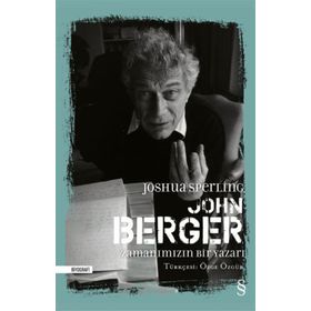 Everest Yayınları - John Berger Zamanımızın Bir Yazarı (Ciltli)