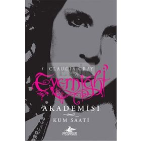 Evernight Akademisi 3 Kum Saati - Claudia Gray