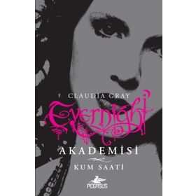 Evernight Akademisi 3 Kum Saati - Claudia Gray