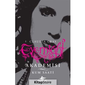 Evernight Akademisi 3 Kum Saati - Claudia Gray