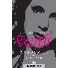 Evernight Akademisi 3 Kum Saati - Claudia Gray