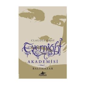 Evernight Akademisi - 5 Balthazar - Claudia Gray