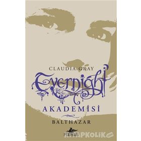 Evernight Akademisi - 5 Balthazar - Claudia Gray