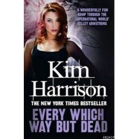 EVERY WHICH WAY BUT DEAD - KIM HARRISON