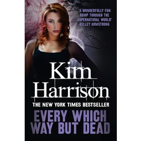 EVERY WHICH WAY BUT DEAD - KIM HARRISON