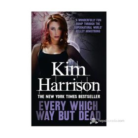 EVERY WHICH WAY BUT DEAD - KIM HARRISON