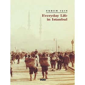 EVERYDAY LIFE IN ISTANBUL - EKREM IŞIN