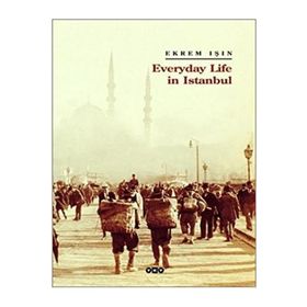 EVERYDAY LIFE IN ISTANBUL - EKREM IŞIN