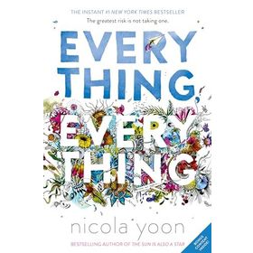 Everything Everything - Nicola Yoon