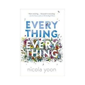 Everything Everything - Nicola Yoon