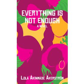 Everything İs Not Enough - Bernardine Kennedy