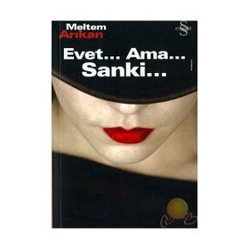 EVET... AMA... SANKI - MELTEM ARIKAN