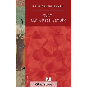 Evet Aşk Güzel Şeydir / Esin Çelebi Bayru