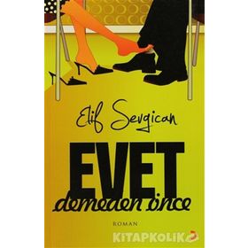 EVET DEMEDEN ÖNCE - ELIF SEVGICAN