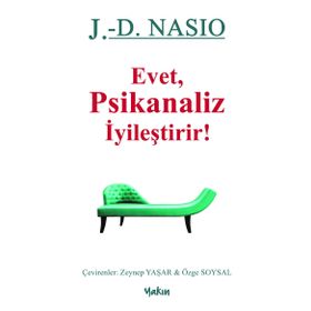 Evet Psikanaliz İyileştirir - Juan David Nasio