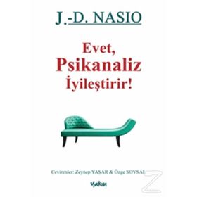 Evet Psikanaliz İyileştirir - Juan David Nasio