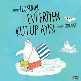 Evi Eriyen Kutup Ayısı Masal Perest Yayınları
