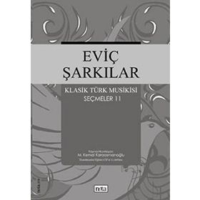 Eviç Şarkılar Klasik Türk Musikisi Seçmeler 11 - M. Kemal Karaosmanoğlu