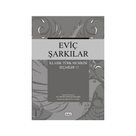 Eviç Şarkılar Klasik Türk Musikisi Seçmeler 11 - M. Kemal Karaosmanoğlu
