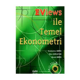 EVIEWS ILETEMEL EKONOMETRI - SELAHATTIN GÜRİŞ;EBRU ÇAĞLAYAN;BURAK GÜRİŞ