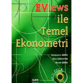 EVIEWS ILETEMEL EKONOMETRI - SELAHATTIN GÜRİŞ;EBRU ÇAĞLAYAN;BURAK GÜRİŞ