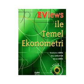 EVIEWS ILETEMEL EKONOMETRI - SELAHATTIN GÜRİŞ;EBRU ÇAĞLAYAN;BURAK GÜRİŞ