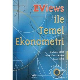 EVIEWS ILETEMEL EKONOMETRI - SELAHATTIN GÜRİŞ;EBRU ÇAĞLAYAN;BURAK GÜRİŞ