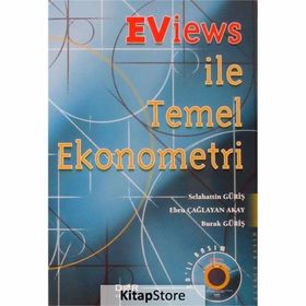 EVIEWS ILETEMEL EKONOMETRI - SELAHATTIN GÜRİŞ;EBRU ÇAĞLAYAN;BURAK GÜRİŞ