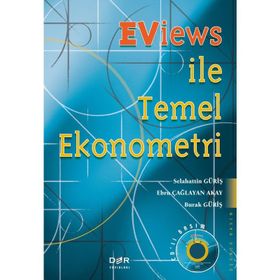 EVIEWS ILETEMEL EKONOMETRI - SELAHATTIN GÜRİŞ;EBRU ÇAĞLAYAN;BURAK GÜRİŞ