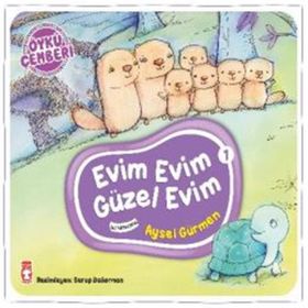 Evim Evim Güzel Evim - Öykü Çemberi 1 - Aysel Gürmen