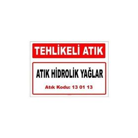 Evim Shopping A-130113 1 Atık Hidrolik Yağlar Uyarı Levhası