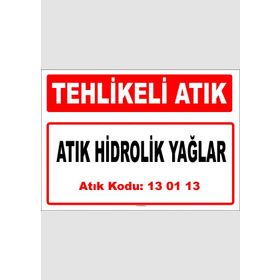 Evim Shopping A-130113 1 Atık Hidrolik Yağlar Uyarı Levhası