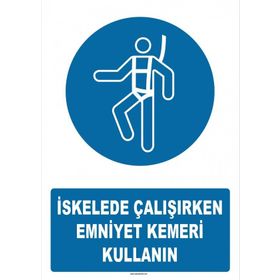 Evim Shopping AT 1363 İskelede Çalışırken Emniyet Kemeri Kullanın Uyarı Levhası