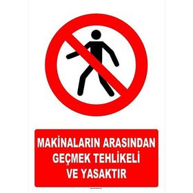 Evim Shopping AT 1396 Makinaların Arasından Geçmek Tehlikeli ve Yasaktır Uyarı Levhası