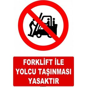 Evim Shopping AT 1418 Forklift İle Yolcu Taşınması Yasaktır Uyarı Levhası