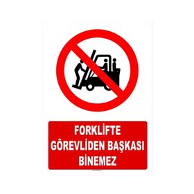 Evim Shopping AT 1420 Forklifte Görevliden Başkası Binemez Uyarı Levhası