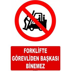 Evim Shopping AT 1420 Forklifte Görevliden Başkası Binemez Uyarı Levhası